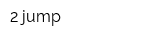 2 jump