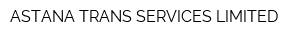 ASTANA TRANS SERVICES LIMITED