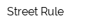 Street Rule