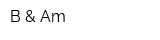 B & Am