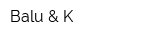 Balu & K
