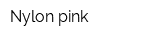 Nylon pink