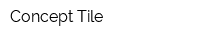 Concept Tile