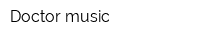 Doctor music