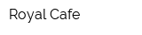 Royal Cafe